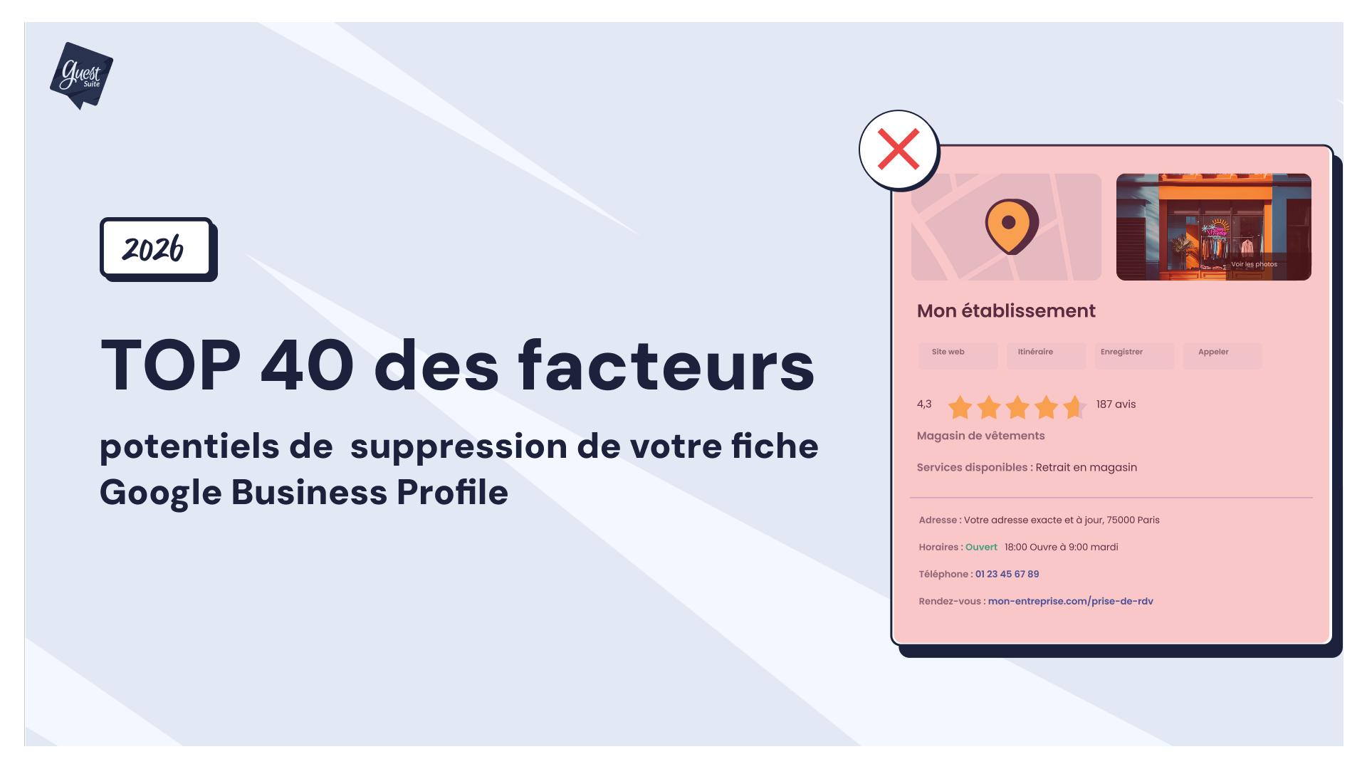 TOP 40 facteurs suppression potentielle fiche Google